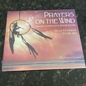 Prayers on the Wind Native American & Silver Flutes Dean‎ Evenson Peter Ali CD